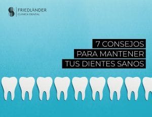 7 Consejos para mantener tus dientes limpios